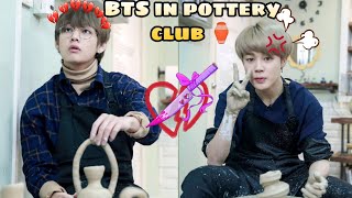 Pottery club of BTS 🏺⚱️BTS jealous on each other 🤭BTS funny Hindi Dubbed 🤣BTS pottery workshop [upl. by Cirda130]