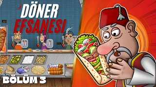 DÖNER EFSANESİ GAMEPLAY  BÖLÜM 3 [upl. by Forsyth42]