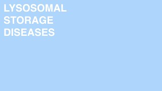 Lysosomal Storage Diseases [upl. by Iy236]