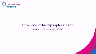 How soon after hip replacement can I tie my shoes [upl. by Armillas820]