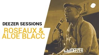 Roseaux amp Aloe Blacc  Deezer Session [upl. by Hannazus]