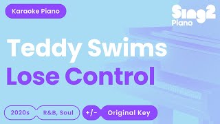 Teddy Swims  Lose Control Karaoke Piano [upl. by Nyvlem]