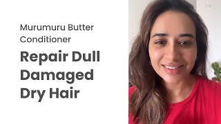 Repair Dull  Damaged  Dry Hair  Murumuru Butter Conditioner [upl. by Leilamag]