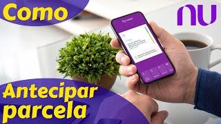 Como Antecipar uma Parcela do Nubank [upl. by Ylle]