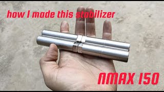 HOW I MADE STABILIZER NMAX 150 [upl. by Aciamaj]