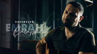 Emrah Çalapkulu  Karakalem [upl. by Zaria731]