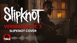 Slipknot Vermilion Pt 2 Cover [upl. by Dannye]