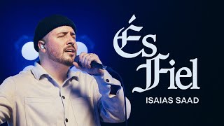 ISAIAS SAAD  ÉS FIEL AO VIVO [upl. by Iliram9]