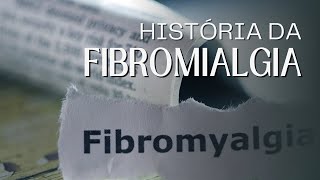 História da Fibromialgia Como a Ciência Entendeu a Dor Crônica [upl. by Anisor]