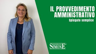 Diritto Amministrativo spiegato semplice il provvedimento amministrativo [upl. by Nrubliw264]