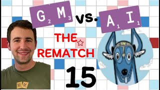 Scrabble GM vs AI  the Rematch Game 15 [upl. by Sabra641]