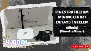 4000₺ ye satılan Finestra Helium mining cihazı detaylı inceleme Mimiq FinestraMiner Model E [upl. by Ursuline]