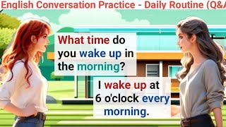 English Speaking Practice  Daily Routine Questions and Answers  English Conversation Practice [upl. by Patsis]