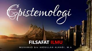 Filsafat EPISTEMOLOGI bagi pemula dan mahir mudah difahami [upl. by Lazar]