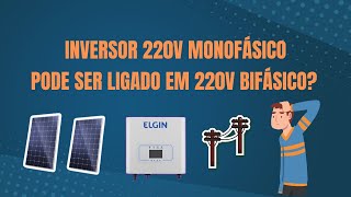 Inversor On Grid Monofásico 220V Pode Ser Ligado em 220V Bifásico [upl. by Surbeck]