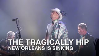 The Tragically Hip  New Orleans Is Sinking LIVE in Kingston [upl. by Eelyam]