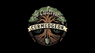 Introducing the Cultivating Curmudgeon [upl. by Roseanna]