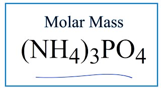 Molar Mass of NH43PO4 Ammonium phosphate [upl. by Touber369]