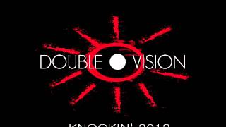 Double Vision  Knockin 2012 Official Release TETA [upl. by Shutz]