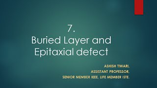 Lecture 7 MTech VLSI Technology Buried Layers amp Epitaxial defects [upl. by Eissel]