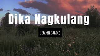 Dika Nagkulang By Jeramie Sanico  Christian Worship Song Lyrics [upl. by Darby]