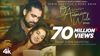 O Aasman Wale Official Video Ft Jubin Nautiyal Neha Khan  Rochak K Manoj M Navjit B Bhushan K [upl. by Atteras]