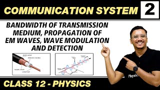 Communication system 02  Bandwidth of Transmission Medium Propagation of EM Waves  Class 12th [upl. by Feerahs293]