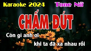 Karaoke Chấm Dứt Tone Nữ  Karaoke Bảo Châu [upl. by Ebarta]