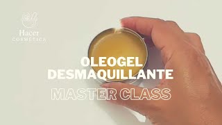 Master Class Elaboración de OLEOGEL DESMAQUILLANTE COSMÉTICA NATURAL [upl. by Nallij955]