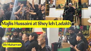 Majlis Hussaini 5th Muharram  Shey Leh Ladakh A Heartfelt Tribute to Imam Hussain amp His Companions [upl. by Rodd]