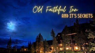 Old Faithful Inn and its Secrets [upl. by Barling473]