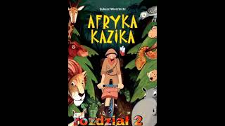 Afryka Kazika  rozdział 2 audiobook [upl. by Irianat]