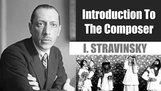 Igor Stravinsky  Short Biography  Introduction To The Composer [upl. by Rochella]