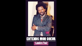 LUMIERE TONI  Entends mon coeur [upl. by Albarran]