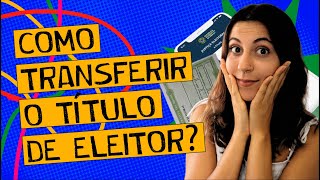 COMO TRANSFERIR O TÃTULO DE ELEITOR EM 2024  ATUALIZADO  100 ONLINE [upl. by Aanas]