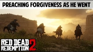 Preaching Forgiveness as he Went  Red Dead Redemption 2 Gameplay Walkthrough [upl. by Calbert]