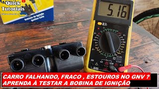 🚨CARRO FALHANDO FRACO  ESTOUROS NO GNV  APRENDA À TESTAR A BOBINA DE IGNIÇÃO🚨 [upl. by Florie]