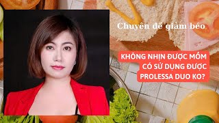 Không nhịn được mồm dùng prolessa Duo có giảm được cân không  Nguyễn Nga Lào Cai [upl. by Kellene]