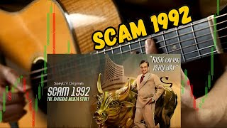 Scam 1992 Theme Music  Guitar Cover  Scam 1992 [upl. by Enitnemelc725]