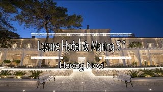 Lazure Hotel amp Marina 5 Herceg Novi Montenegro [upl. by Robins]