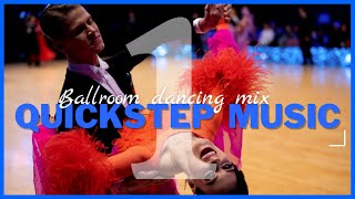 QUICKSTEP MUSIC MIX vol1  Dancesport amp Ballroom Dancing Music [upl. by Pachton]