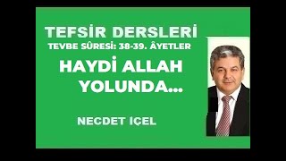 TEFSİR DERSLERİ TEVBE SÛRESİ 3839 ÂYETLER HAYDİ ALLAH YOLUNDA [upl. by Mutz495]