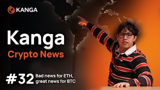 KANGA CRYPTO NEWS 32 Bad news for ETH great news for BTC [upl. by Lalla986]