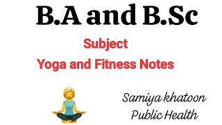 BA  BSc  BCom Subject Yoga and Fitness Notes [upl. by Harrad]