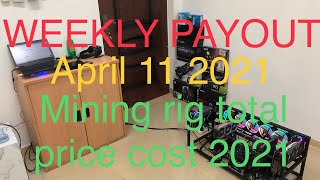 Crypto mining profit  weekly payout April 11 2021 Total price cost ng mining rig build ko [upl. by Odlareg]