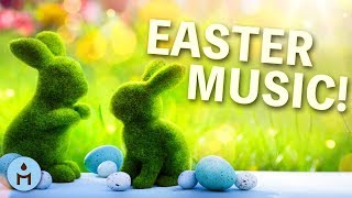 Easter Music amp Easter Songs to Celebrate Easter with Holiday Spiritual Background [upl. by Lachlan]