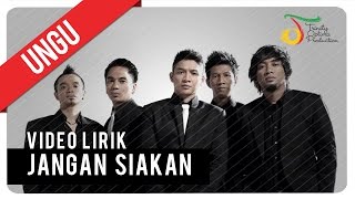 UNGU  JANGAN SIAKAN  Video Lirik [upl. by Blasius]