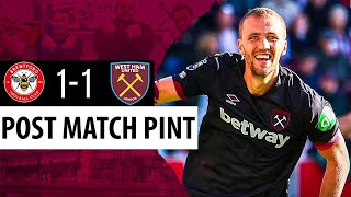 Brentford 11 West Ham  Post Match Pint [upl. by Miarfe]