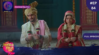 Mil Ke Bhi Hum Na Mile  Full Episode 84  25 May 2024  Dangal TV [upl. by Nauaj191]