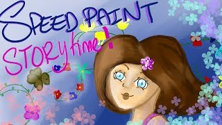 Flowers Speedpaint Storytime [upl. by Dilan]